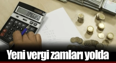 Yeni vergi zamları yolda