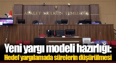 Yeni yargı modeli hazırlığı: Hedef yargılamada sürelerin düşürülmesi