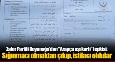 Zafer Partili Boyunağa'dan "Arapça aşı kartı" tepkisi: Sığınmacı olmaktan çıkıp, istilacı oldular