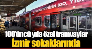 100’üncü yıla özel tramvaylar İzmir sokaklarında