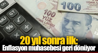 20 yıl sonra ilk: Enflasyon muhasebesi geri dönüyor