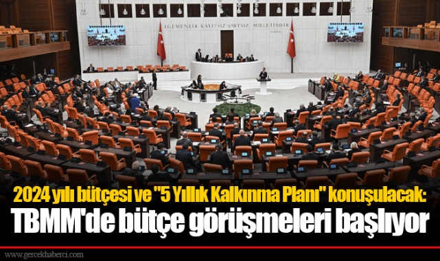 2024 yılı bütçesi ve "5 Yıllık Kalkınma Planı" konuşulacak: TBMM'de bütçe görüşmeleri başlıyor