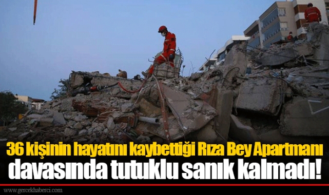 36 kişinin hayatını kaybettiği Rıza Bey Apartmanı davasında tutuklu sanık kalmadı!
