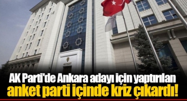 AK Parti'de Ankara adayı için yaptırılan anket parti içinde kriz çıkardı!