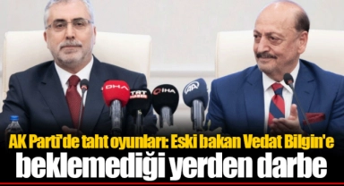 AK Parti'de taht oyunları: Eski bakan Vedat Bilgin'e beklemediği yerden darbe