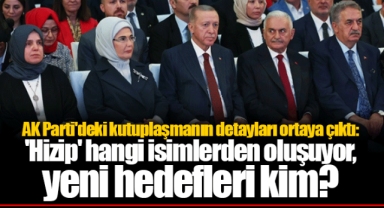AK Parti'deki kutuplaşmanın detayları ortaya çıktı: 'Hizip' hangi isimlerden oluşuyor, yeni hedefleri kim?