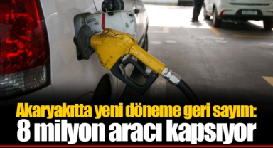 Akaryakıtta yeni döneme geri sayım: 8 milyon aracı kapsıyor