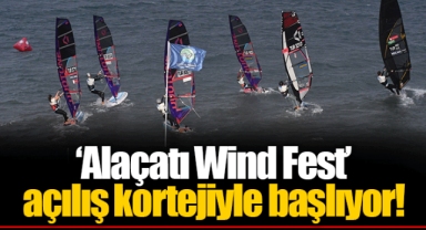 ‘Alaçatı Wind Fest’ açılış kortejiyle başlıyor!