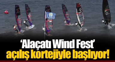 ‘Alaçatı Wind Fest’ açılış kortejiyle başlıyor!