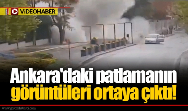 Ankara'daki patlamanın görüntüleri ortaya çıktı!
