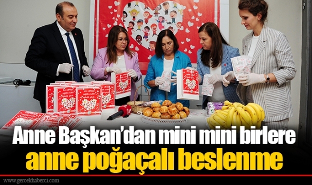 Anne Başkan’dan mini mini birlere anne poğaçalı beslenme