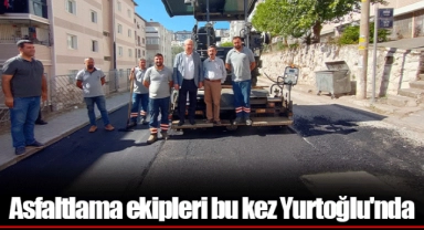 Asfaltlama ekipleri bu kez Yurtoğlu'nda