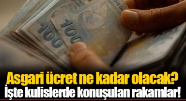 Asgari ücret ne kadar olacak? İşte kulislerde konuşulan rakamlar!