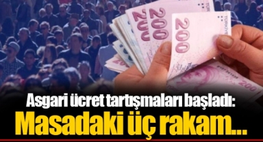 Asgari ücret tartışmaları başladı: Masadaki üç rakam...