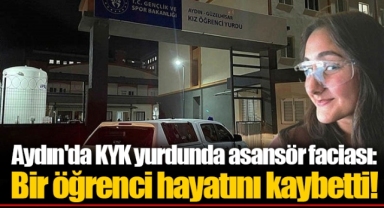 Aydın'da KYK yurdunda asansör faciası: Bir öğrenci hayatını kaybetti!