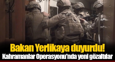 Bakan Yerlikaya duyurdu! Kahramanlar Operasyonu'nda yeni gözaltılar
