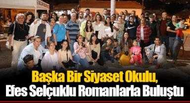Başka Bir Siyaset Okulu, Efes Selçuklu Romanlarla Buluştu