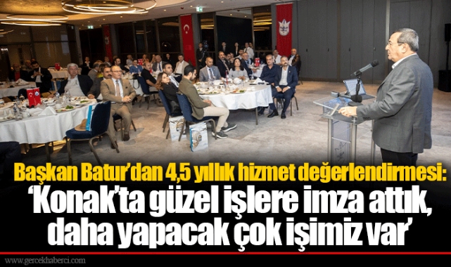 Başkan Batur: ‘Konak’ta güzel işlere imza attık, daha yapacak çok işimiz var’