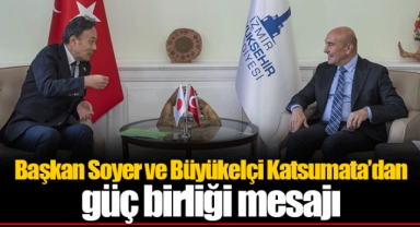 Başkan Soyer ve Büyükelçi Katsumata’dan güç birliği mesajı