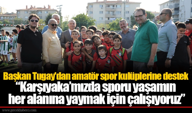 Başkan Tugay'dan amatör spor kulüplerine destek