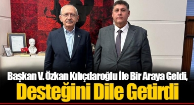 Başkan V. Özkan Kılıçdaroğlu İle Bir Araya Geldi, Desteğini Dile Getirdi