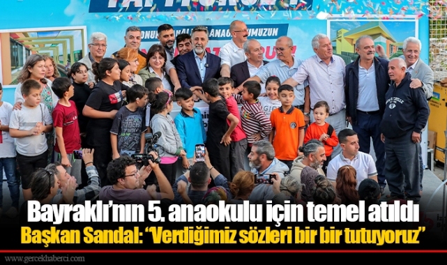 Bayraklı’nın 5. anaokulu için temel atıldı