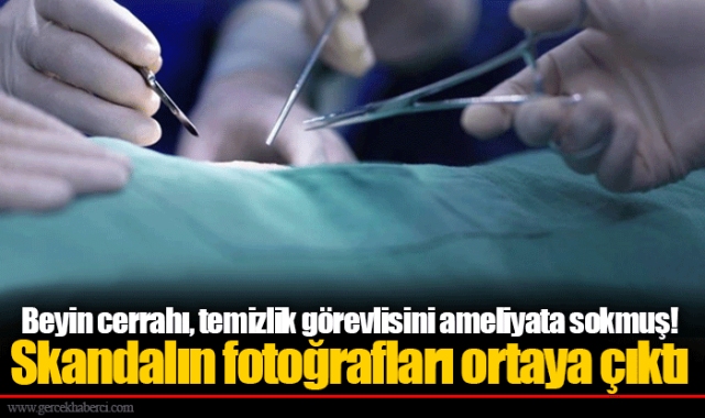 Beyin cerrahı, temizlik görevlisini ameliyata sokmuş! Skandalın fotoğrafları ortaya çıktı