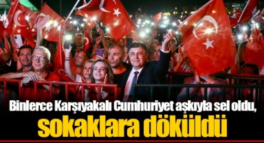 Binlerce Karşıyakalı Cumhuriyet aşkıyla sel oldu, sokaklara döküldü