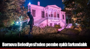 Bornova Belediyesi’nden pembe ışıklı farkındalık