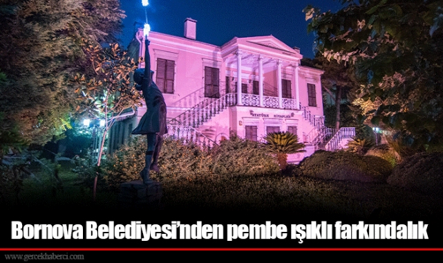 Bornova Belediyesi’nden pembe ışıklı farkındalık