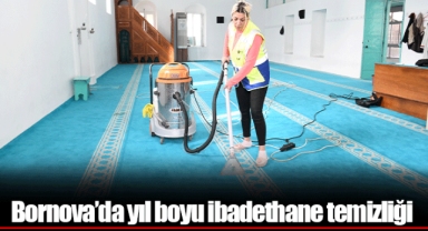Bornova’da yıl boyu ibadethane temizliği