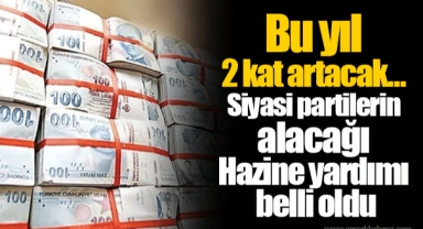 Bu yıl 2 kat artacak... Siyasi partilerin alacağı Hazine yardımı belli oldu
