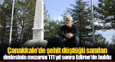 Çanakkale'de şehit düştüğü sanılan dedesinin mezarını 111 yıl sonra Edirne'de buldu
