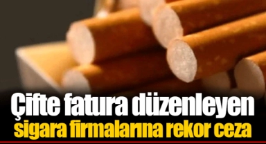 Çifte fatura düzenleyen sigara firmalarına rekor ceza