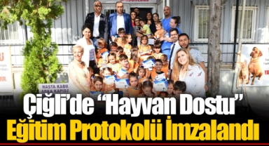 Çiğli’de “Hayvan Dostu” Eğitim Protokolü İmzalandı