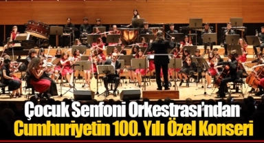 Çocuk Senfoni Orkestrası’ndan Cumhuriyetin 100. Yılı Özel Konseri