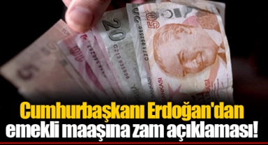 Cumhurbaşkanı Erdoğan'dan emekli maaşına zam açıklaması!