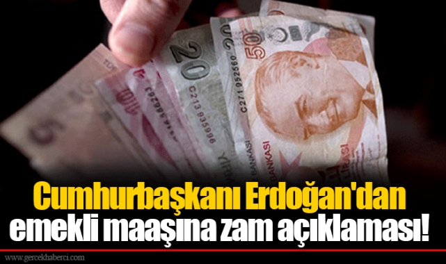 Cumhurbaşkanı Erdoğan'dan emekli maaşına zam açıklaması!