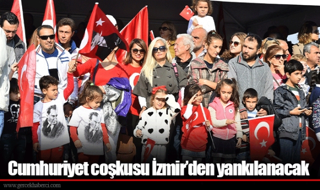 Cumhuriyet coşkusu İzmir’den yankılanacak