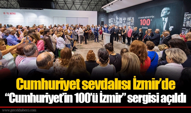 Cumhuriyet sevdalısı İzmir’de “Cumhuriyet’in 100’ü İzmir” sergisi açıldı