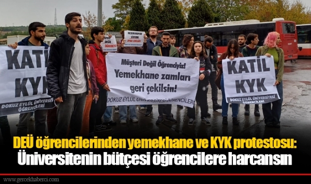 DEÜ öğrencilerinden yemekhane ve KYK protestosu: Üniversitenin bütçesi öğrencilere harcansın