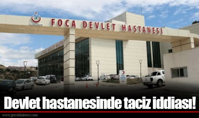 Devlet hastanesinde taciz iddiası!