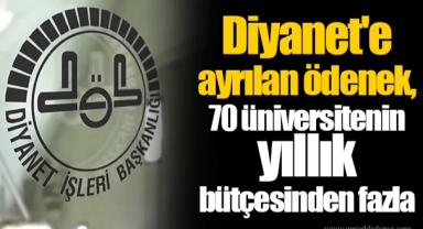 Diyanet'e ayrılan ödenek, 70 üniversitenin yıllık bütçesinden fazla