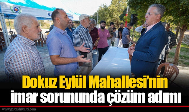 Dokuz Eylül Mahallesi’nin imar sorununda çözüm adımı