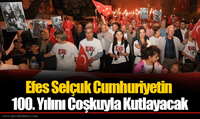 Efes Selçuk Cumhuriyetin 100. Yılını Coşkuyla Kutlayacak