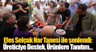 Efes Selçuk Nar Tanesi ile şenlendi: Üreticiye Destek, Ürünlere Tanıtım…