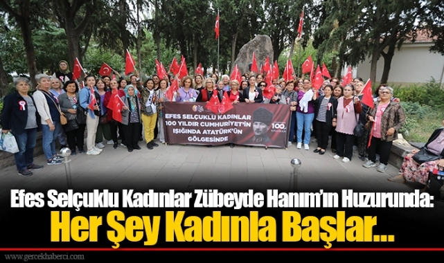 Efes Selçuklu Kadınlar Zübeyde Hanım’ın Huzurunda: Her Şey Kadınla Başlar…