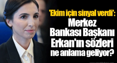 'Ekim için sinyal verdi': Merkez Bankası Başkanı Hafize Gaye Erkan'ın sözleri ne anlama geliyor?