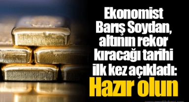 Ekonomist Barış Soydan, altının rekor kıracağı tarihi ilk kez açıkladı: Hazır olun