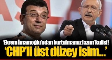‘Ekrem İmamoğlu’ndan kurtulmamız lazım’ kulisi! ‘CHP’li üst düzey isim…’
